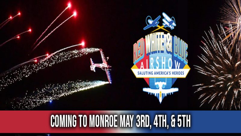 Red, White, and Blue Airshow at Monroe Regional Airport May 3rd-5th